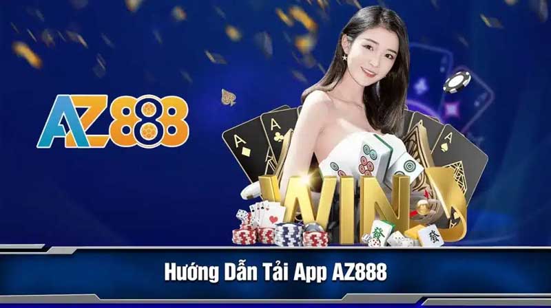 Tải App Az888 Miễn Phí - Chơi Game Thỏa Thích, Rinh Quà Liền Tay